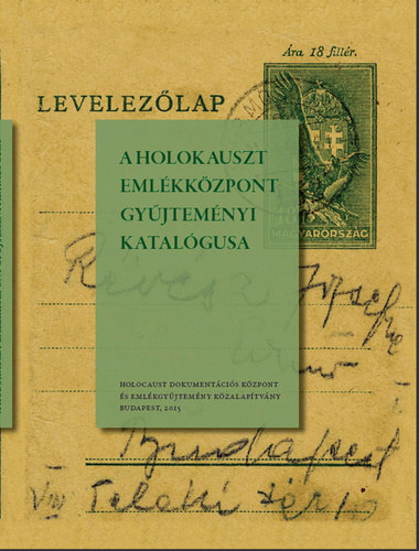 A Holokauszt Eml�kk�zpont gy�jtem�nyi katal�gusa