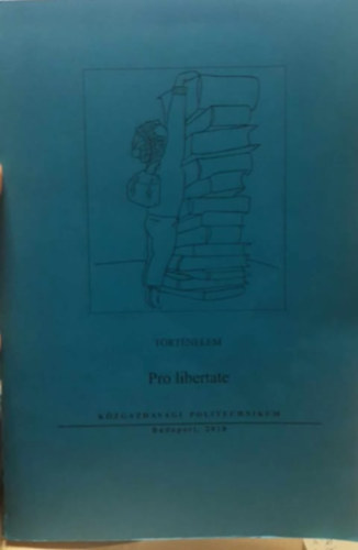 Pro libertate - Trtnelem - Kzgazdasgi Politechnikum