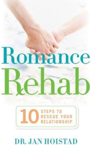 Dr. Jan Hoistad - Romance Rehab: 10 Steps to Rescue Your Relationship ("10 l�p�s a kapcsolat megment�s�hez" angol nyelven)