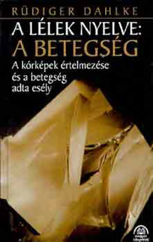 A llek nyelve: a betegsg A krkpek rtelmezse s a betegsg adta esly