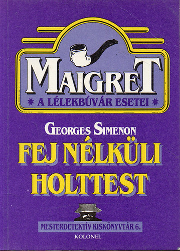 Fej nlkli holttest (Maigret a llekbvr esetei)