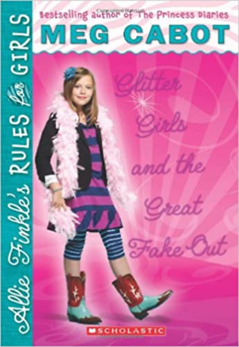 Meg Cabot - Glitter Girls and the Great Fake Out (Allie Finkle's Rules for Girls Book 5)