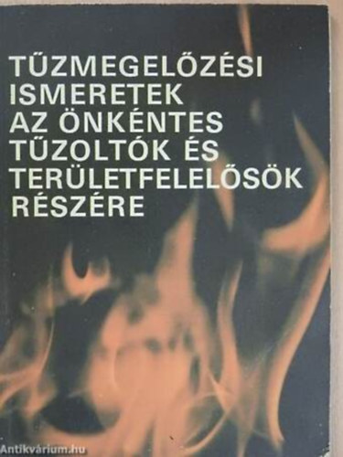T�zmegel�z�si ismeretek az �nk�ntes t�zolt�k �s ter�letfelel�s�k r�sz�re