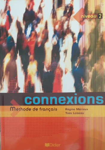 Rgine Mrieux - Yves Loiseau - Connexions Niveau 2. (Tanknyv + Munkafzet)