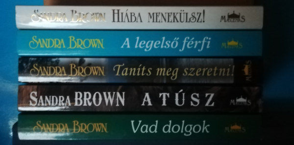 5 db Sandra Brown-ktet: Hiba meneklsz! + A legels frfi + Tants meg szeretni! + A tsz + Vad dolgok