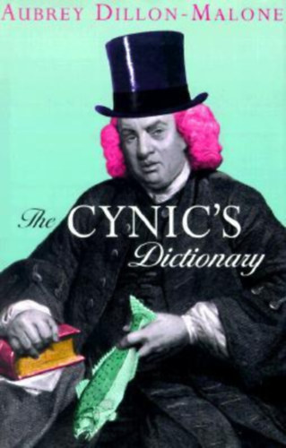 Aubrey Dillon-Malone - The Cynic's Dictionary