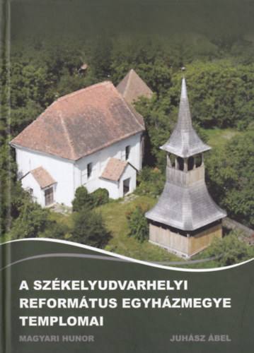 A Sz�kelyudvarhelyi Reform�tus Egyh�zmegye templomai