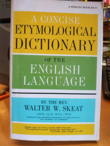 Walter W. Skeat - A Concise Etymological Dictionary of the English Language ("Az angol nyelv tmr etimolgiai sztra")