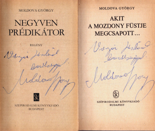 5 db dedik�lt Moldova Gy�rgy k�tet: �gi szek�r - Akit a mozdony f�stje megcsapott... - Negyven pr�dik�tor - A jog zsoldosai - �g a Duna! (dedik�lt)