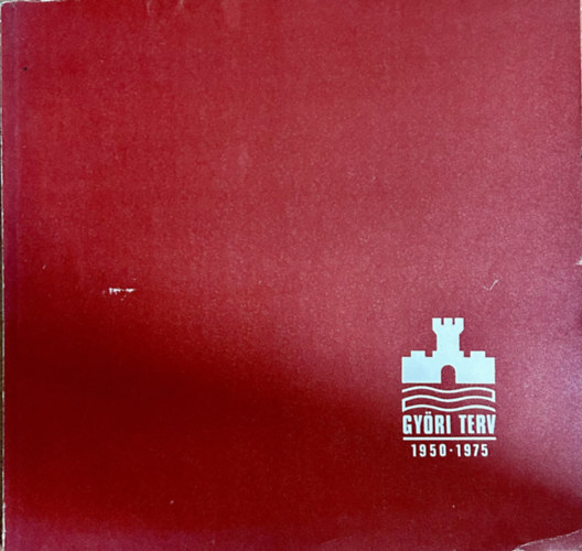 Gy�ri Terv 1950-1975 - 25 �ves a Gy�ri Tervez� V�llalat