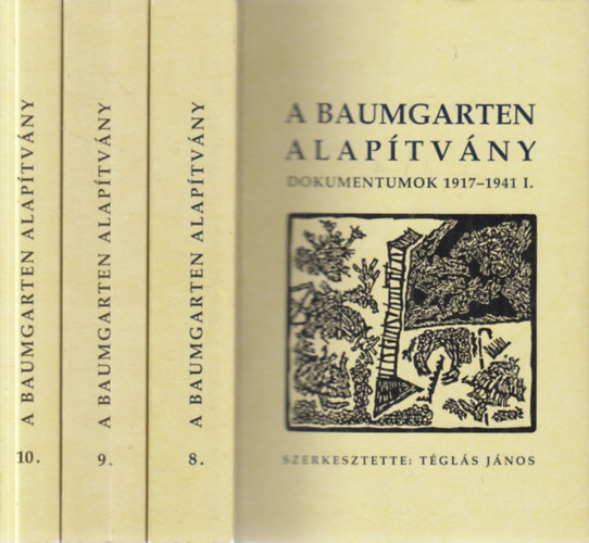 A Baumgarten Alaptvny- Dokumentumok 1917-1941. I-III. ktet