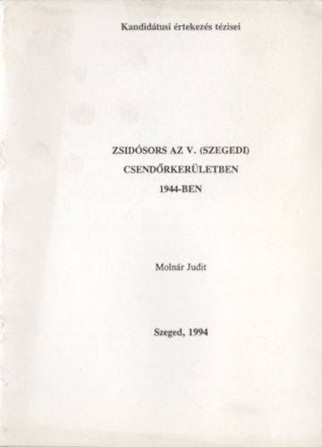 Zsidsors az V. (szegedi) csendrkerletben 1944-ben