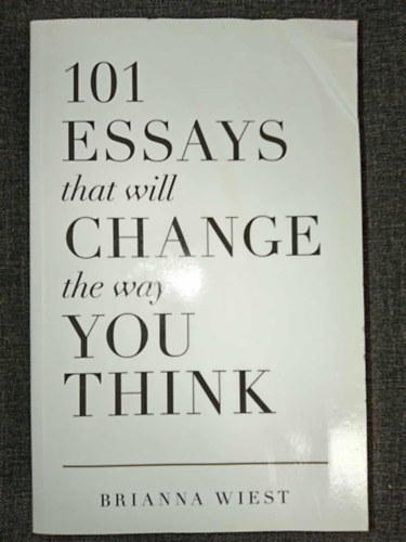 101 Essays That Will Change the Way You Think
