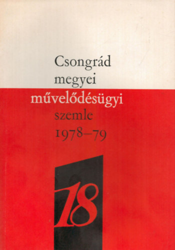 Csongrd megyei mveldsgyi szemle 1978/79. tanv XVIII.