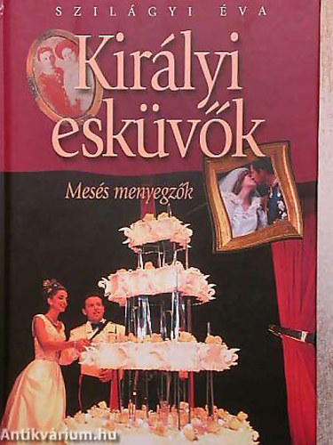 Szilgyi va - Kirlyi eskvk MESS MENYEGZK