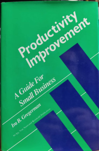 Ira B. Gregerman - Productivity Improvement: A Guide For Small Business