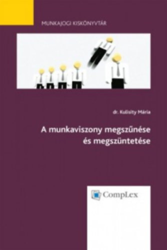 A munkaviszony megsz�n�se �s megsz�ntet�se