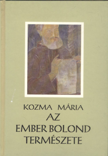 Az ember bolond termszete (Dediklt)