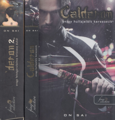 On Sai - Calderon 1-2.: Calderon avagy hullajel�lt kerestetik + Calderon avagy fels�g�rul�shoz bricsesz duk�l