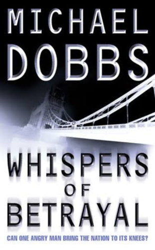 Michael Dobbs - Whispers of Betrayal