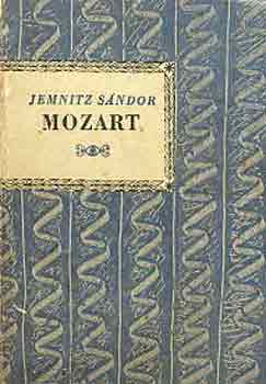 Jemnitz Sndor - Wolfgang Amadeus Mozart (Kis zenei knyvtr)