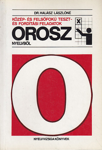 Kzp- s felsfok teszt- s fordtsi feladatok orosz nyelvbl