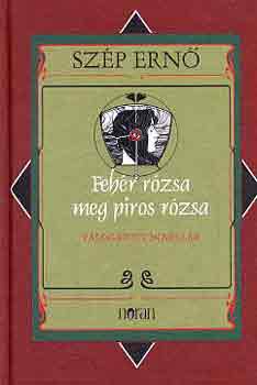 Sz�p Ern� - Feh�r r�zsa meg piros r�zsa