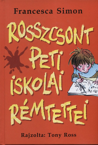 Francesca Simon - Rosszcsont Peti iskolai rmtettei