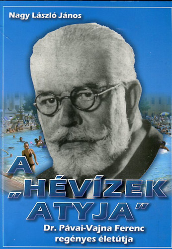 Nagy László János - A "Hévizek atyja"