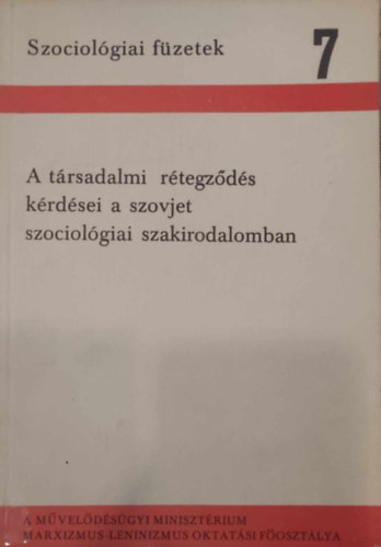 A trsadalmi rtegzds krdsei a szovjet szociolgiai szakirodalomban (Szociolgiai Fzetek 7.)