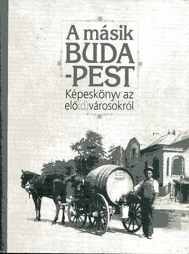 A msik Budapest: Kpesknyv az el(d)vrosokrl