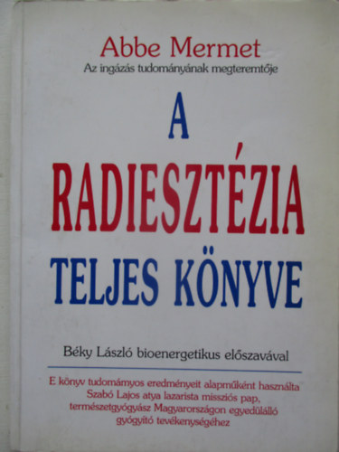A radiesztzia teljes knyve - A sugrzsok ings vizsglata s lettana