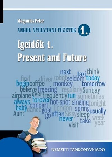 Angol nyelvtani fzetek 1. - Igeidk 1. - Present and Future