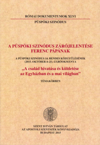 Dr. Nmeth Lszl Imre  (szerk.) - A pspki szindus zrjelentse Ferenc Ppnak