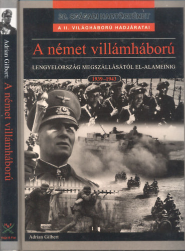 A nmet villmhbor - Lengyelorszg megszllstl El-Alameinig 1939-1943 (20. szzadi hadtrtnet)