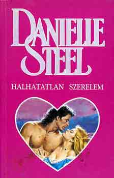 Danielle Steel - Halhatatlan szerelem