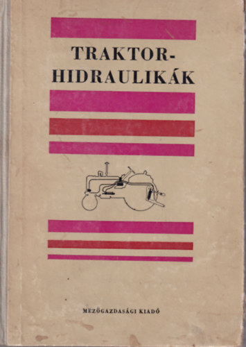 Sz�nyogh Lajos K�d�r L�szl� - Traktorhidraulik�k