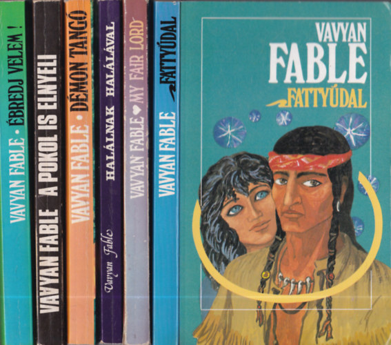 6 db Vavyan Fable ktet: Fattydal + My Fair Lord + Hallnak hallval + Dmontang + A pokol is elnyeli + bredj velem!