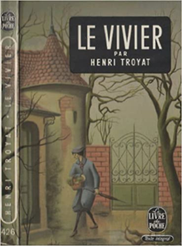Henri Troyat - Le Vivier