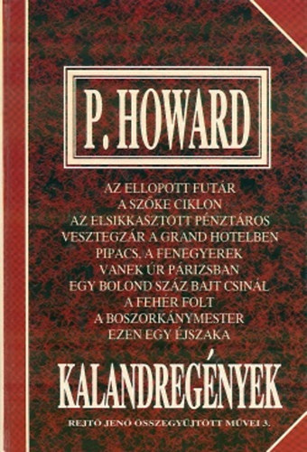 Kalandregnyek   Az ellopott futr/A szke ciklon/Az elsikkasztott pnztros/Vesztegzr a Grand Hotelben/Pipacs, a fenegyerek/Vanek r Prizsban/Egy bolond szz bajt csinl/A fehr folt/A boszorknymester/Ezen egy jszaka