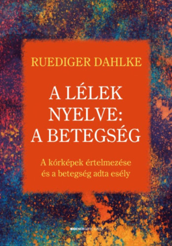A l�lek nyelve: A betegs�g