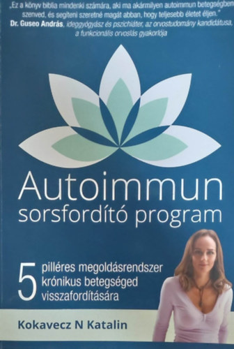 Autoimmun sorsford�t� program - 5 pill�res megold�srendszer kr�nikus betegs�ged visszaford�t�s�ra