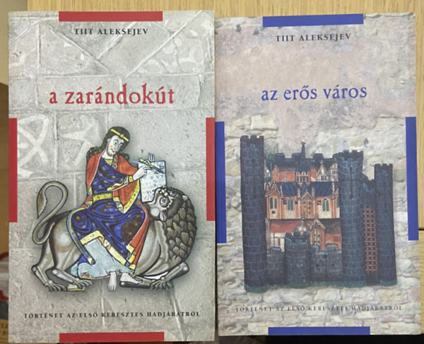 2 db k�nyv az els� keresztes hadj�ratr�l - A zar�ndok�t, Az er�s v�ros