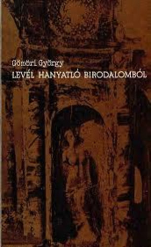 G�m�ri Gy�rgy - Lev�l Hanyatl� Birodalomb�l