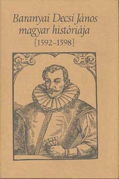 Baranyai Decsi J�nos magyar hist�ri�ja 1592-1598