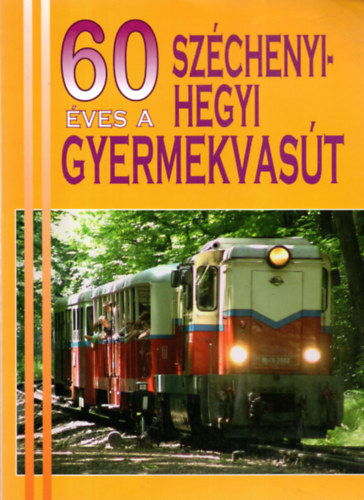60 �ves a Sz�chenyi-hegyi Gyermekvas�t
