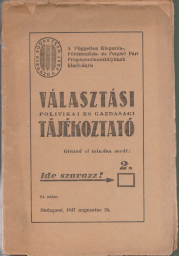V�laszt�si politikai �s gazdas�gi t�j�koztat� (A F�ggetlen Kisgazda-, F�ldmunk�s- �s Polg�ri P�rt Propagandaoszt�ly�nak kiadv�nya)