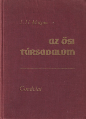 L.H. Morgan - Az si trsadalom