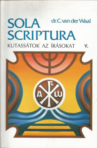 Sola Scriptura Kutasstok az rsokat V. zsais-Dniel