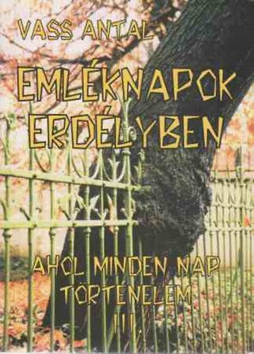 Emlknapok Erdlyben - Ahol minden nap trtnelem I-IV